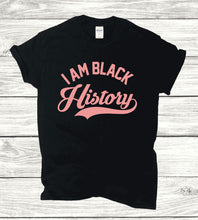 Load image into Gallery viewer, I Am Black History Tee