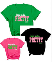 Load image into Gallery viewer, Heavy on the Pretty Tee