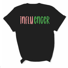 Load image into Gallery viewer, INFLUENCER TEE