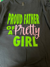Load image into Gallery viewer, Pretty Girl Father Tee
