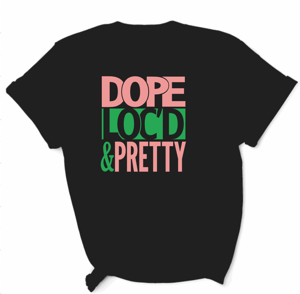 Pretty, Loc’d and Dope Tee